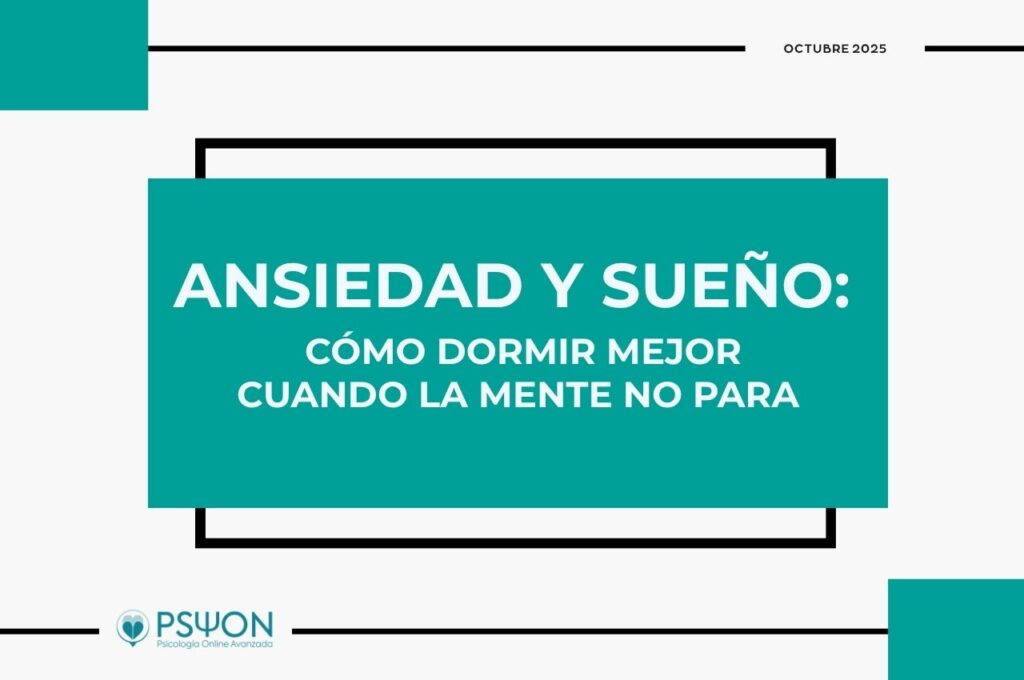 Ansiedad y sueño cómo dormir mejor cuando la mente no para