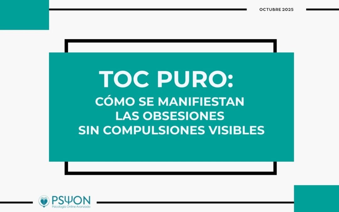 TOC puro cómo se manifiestan las obsesiones sin compulsiones visibles